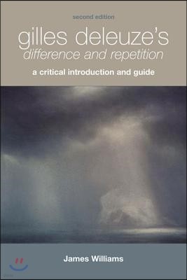 Gilles Deleuze's Difference and Repetition: A Critical Introduction and Guide