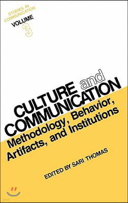 Studies in Communication, Volume 3: Culture and Communication: Methodology, Behavior, Artifacts, and Institutions