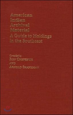 American Indian Archival Material: A Guide to Holdings in the Southeast