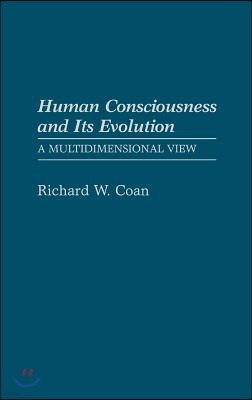 Human Consciousness and Its Evolution: A Multidimensional View