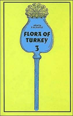 Flora of Turkey, Volume 3: And the East Aegean Islands