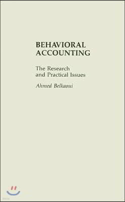 Behavioral Accounting: The Research and Practical Issues