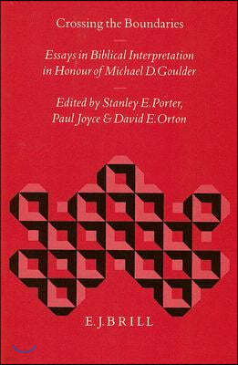 Crossing the Boundaries: Essays in Biblical Interpretation in Honour of Michael D. Goulder