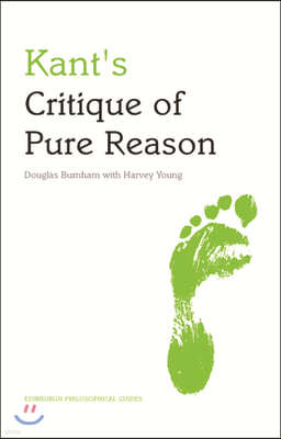 Kant's Critique of Pure Reason: An Edinburgh Philosophical Guide