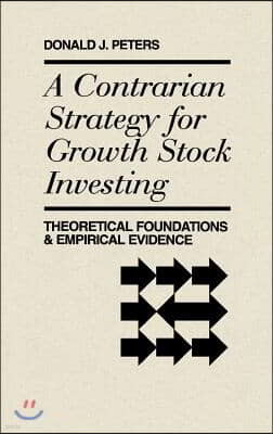 A Contrarian Strategy for Growth Stock Investing: Theoretical Foundations and Empirical Evidence