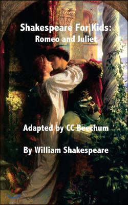 Shakespeare for Kids: Romeo and Juliet