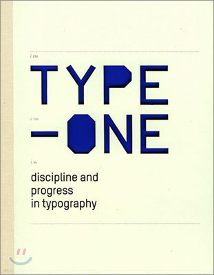 Type One: Discipline and Progress in Typography