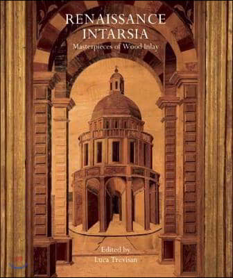 Renaissance Intarsia: Masterpieces of Wood Inlay