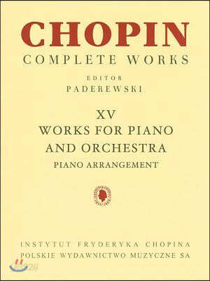Works for Piano and Orchestra (2 Pianos Reduction): Chopin Complete Works Vol. XV