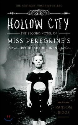 Hollow City: The Second Novel of Miss Peregrine's Peculiar Children