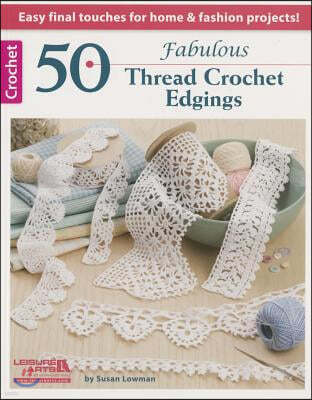50 Fabulous Thread Crochet Edgings