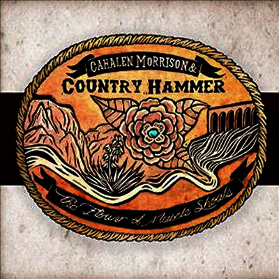 Cahalen Morrison & Country Hammer — Flower Of Muscle Shoals 앨범 커버