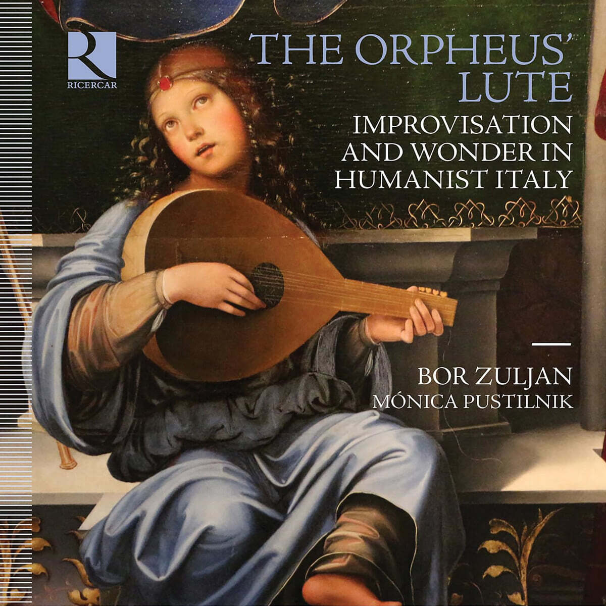 Bor Zuljan 오르페우스의 류트 (The Orpheus' Lute - Improvisation & Wonder in Humanist Italy)