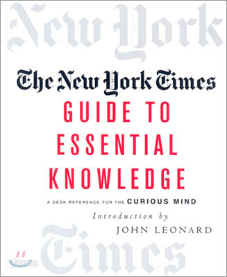 The New York Times Guide to Essential Knowledge : A Desk Reference for the Curious Mind