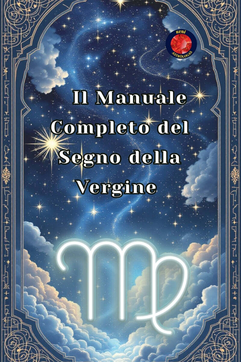 Il Manuale Completo del Segno della Vergine