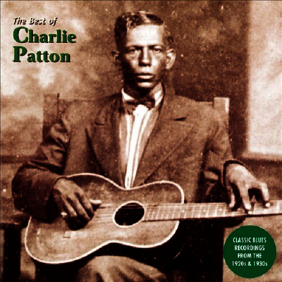 Charlie Patton — Best Of Charlie Patton 앨범 커버
