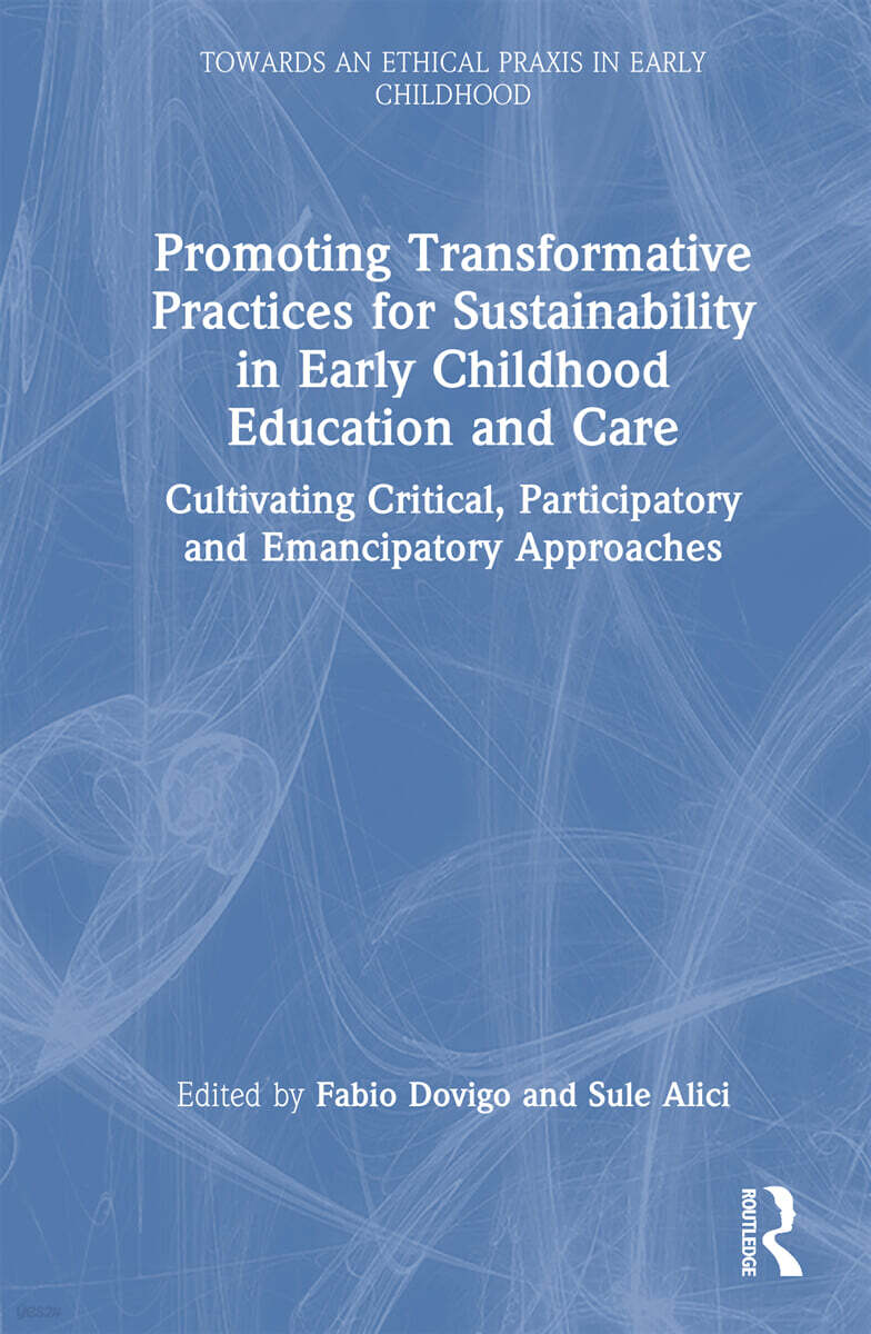 Promoting Transformative Practices for Sustainability in Early Childhood Education and Care