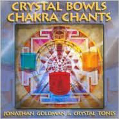 Jonathan Goldman & Crystal Tones - Crystal Bowls Chakra Chants (CD)