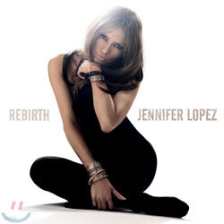 Jennifer Lopez - Rebirth