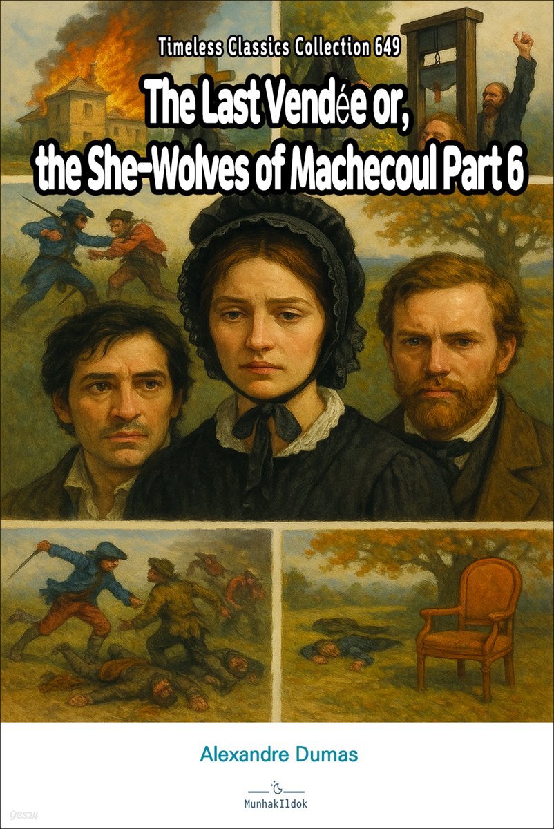 The Last Vendee or, the She-Wolves of Machecoul Part 6