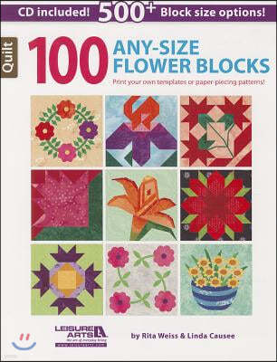 100 Any-Size Flower Blocks [With CDROM]