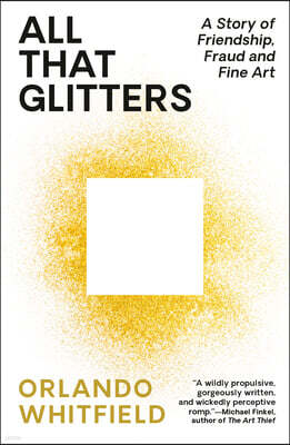 Vintage All That Glitters: A Story of Friendship, Fraud, and Fine Art