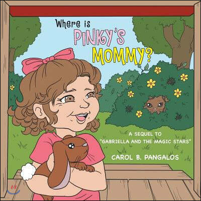 Where Is Pinky's Mommy?: A Sequel to Gabriella and the Magic Stars