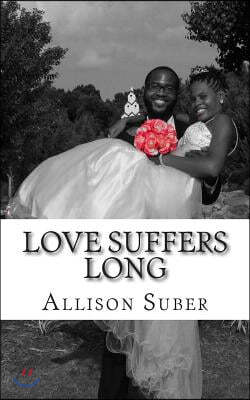 Love Suffers Long