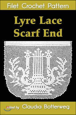 Lyre Lace Scarf End Filet Crochet Pattern: Complete Instructions and Chart