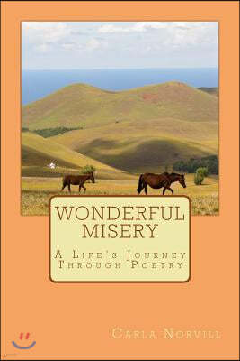 Wonderful Misery: A Life's Journey Through Poetry