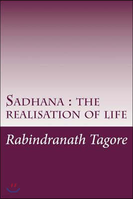 Sadhana: the realisation of life