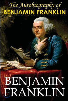 The Autobiography of Benjamin Franklin