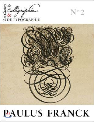 Les Cahiers de calligraphie et de typographie - Paulus Franck