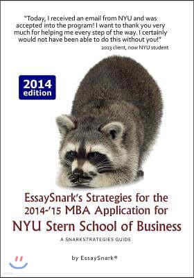 EssaySnark's Strategies for the 2014-'15 MBA Application for NYU Stern School of Business: A SnarkStrategies Guide