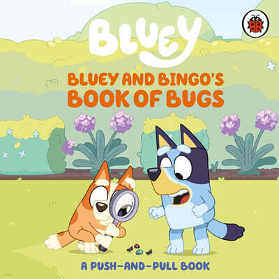 Bluey: Bluey and Bingo's Book of Bugs