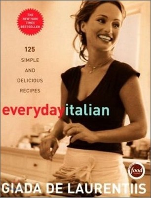 Everyday Italian: 125 Simple and Delicious Recipes: A Cookbook
