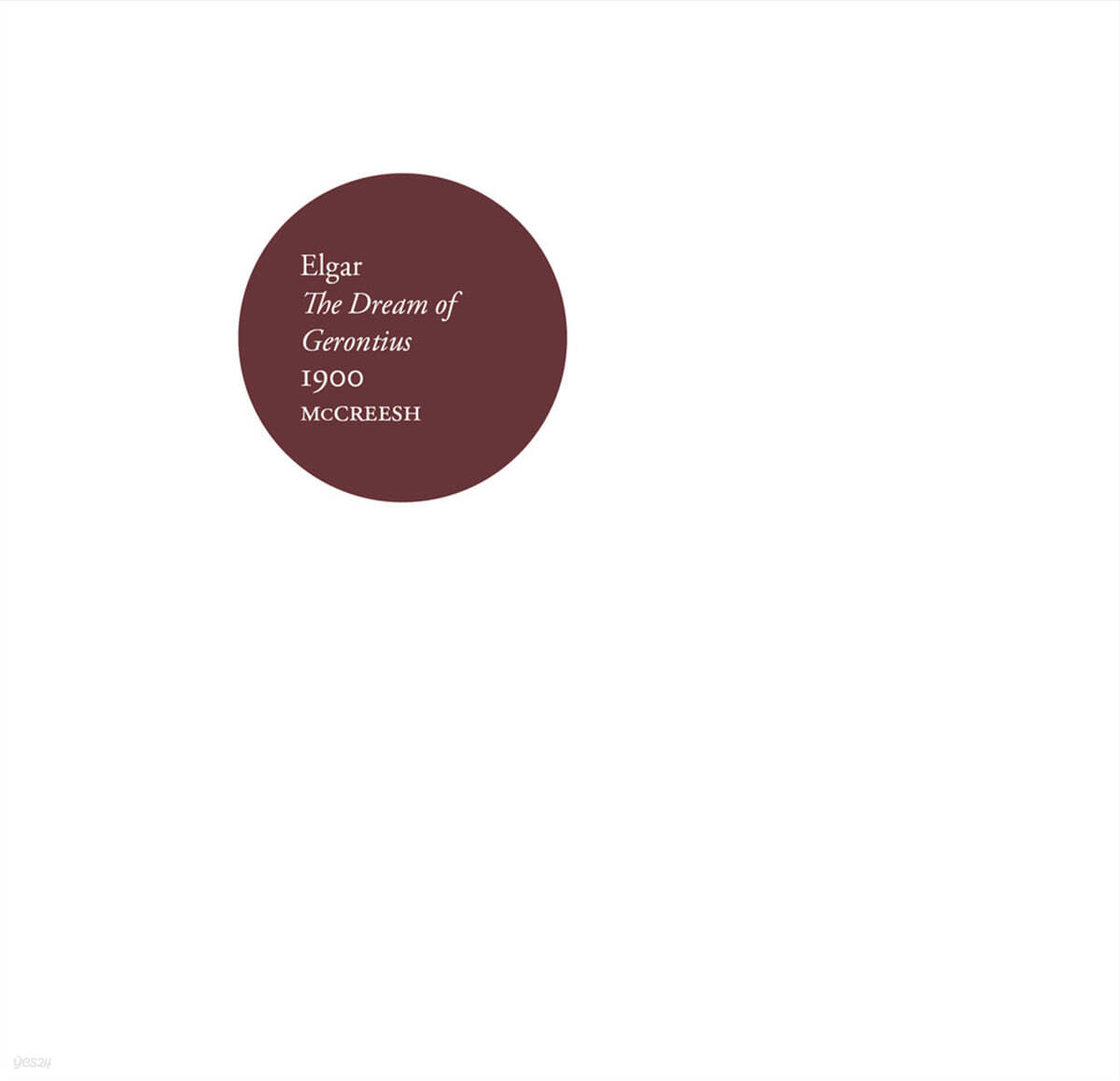 Paul McCreesh 엘가: 게론티어스의 꿈 (Elgar: The Dream of Gerontius Op.38)