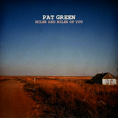 Pat Green — Miles & Miles Of You 앨범 커버
