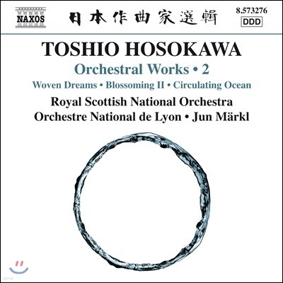 Jun Markl ÿ ȣī: ȯϴ ٴ, ȭ II,   (Toshio Hosokawa: Orchestral Works, Vol. 2)