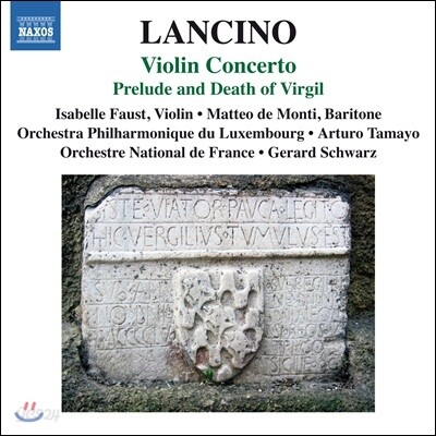 Isabelle Faust 랑시노: 바이올린 협주곡, 전주곡과 버질의 죽음 (Thierry Lancino: Violin Concerto, Prelude and Death of Virgil)