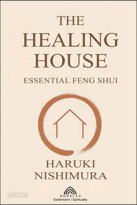 The Healing House: Essential Feng Shui