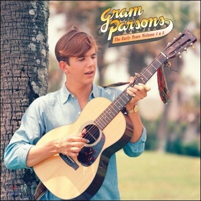 Gram Parsons - Early Years Vol. 1&2