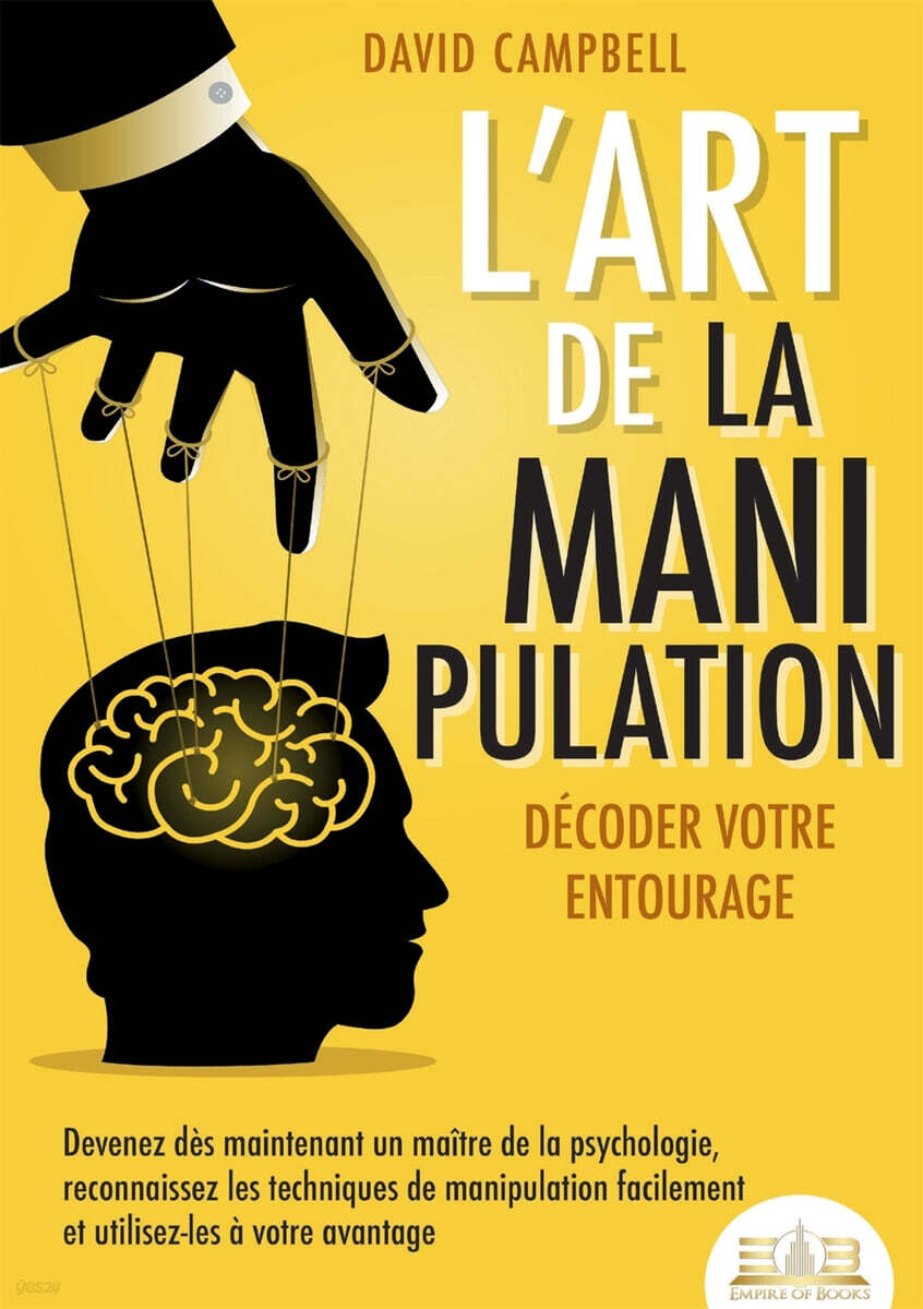 L'art de la manipulation - Decoder votre entourage