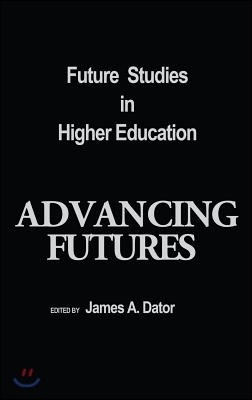 Advancing Futures: Futures Studies in Higher Education