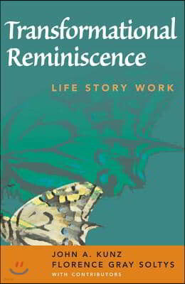 Transformational Reminiscence: Life Story Work