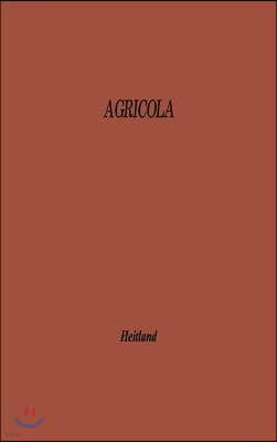 Agricola: A Study of Agriculture and Rustic Life in the Greco-Roman World from the Point of View of Labour