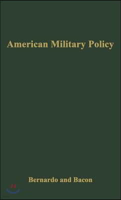 American Military Policy: Its Development Since 1775