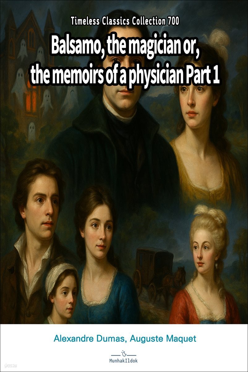 Balsamo, the magician or, the memoirs of a physician Part 1
