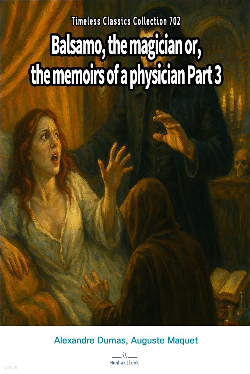 Balsamo, the magician or, the memoirs of a physician Part 3