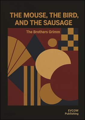 The Mouse, The Bird, and The Sausage